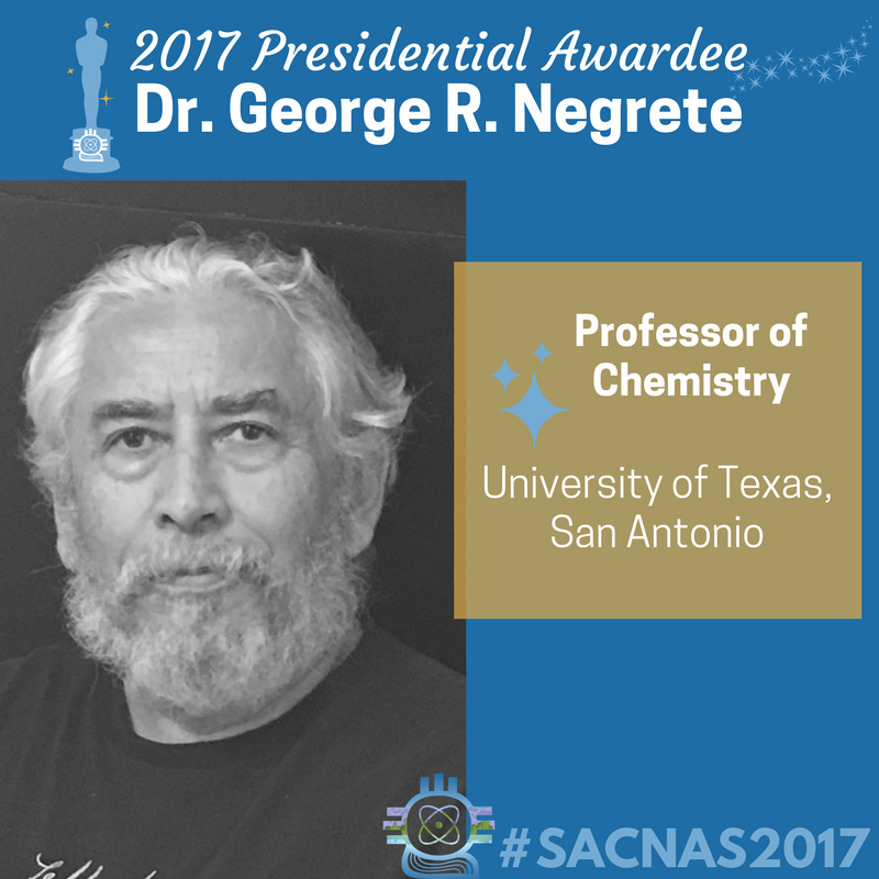 Congrats to our long-time SACNISTA Dr. George Negrete on being awarded the 2017 Presidential Award! #SACNAS2017 #truediversity #STEMleaders