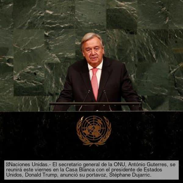 EnTitulares's tweet photo. https://t.co/nAOEDfKhZ9
António Guterres se reunirá este viernes con Trump en la Casa Blanca. https://t.co/bxVnelYhFQ