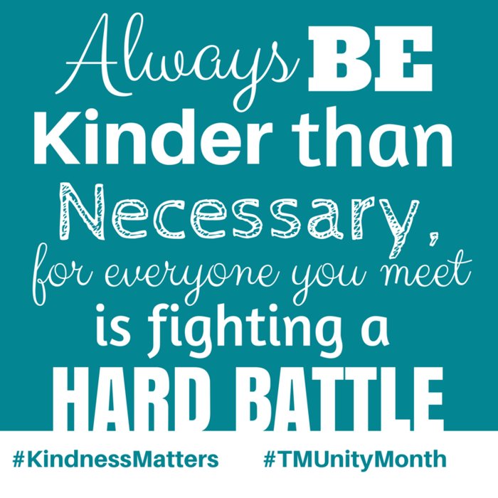 msd25's tweet photo. Always be kinder than necessary, for everyone you meet is fighting a hard battle. https://t.co/u1Di43jP4C #TMUnityMonth #KindnessMatters https://t.co/uxi764BUdD