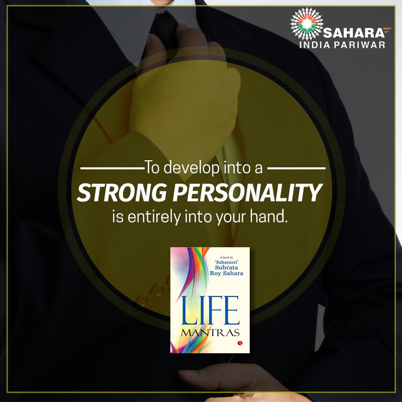 Life_Mantras's tweet photo. To develop into a strong personality is entirely into your hand. #LifeMantras #SaharaIndia https://t.co/qCEe7F0m1F