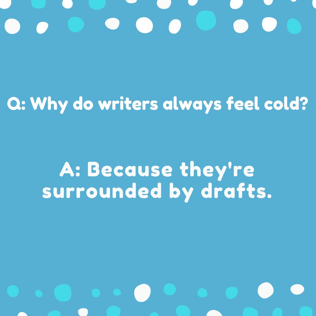 KoboWritingLife's tweet photo. Q: Why do writers always feel cold? #amwriting 😋 https://t.co/JIjM2L40y3