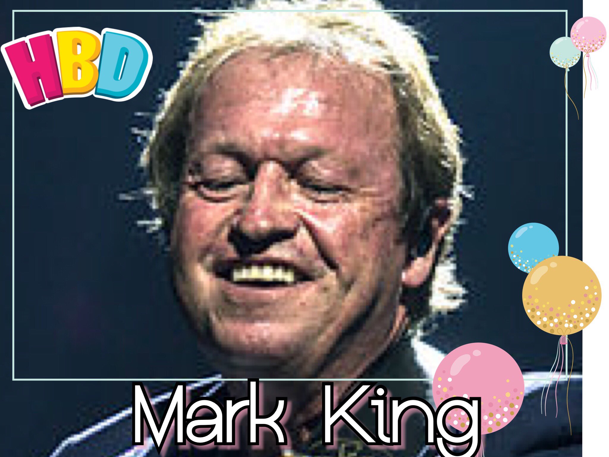 Happy Birthday to Mark King, Paul Wilson, Will Greenwood, Susan Tully, Elizabeth Carling, Norman Blake & Kate Mosse 