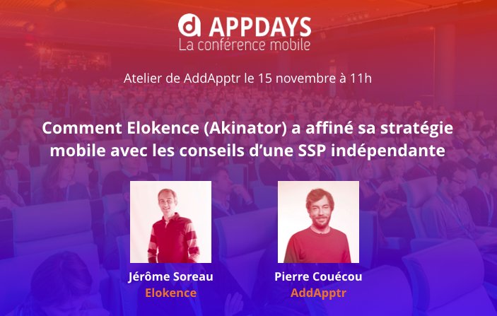 MobileOneEvent's tweet photo. [AppDays] Atelier de @AddApptr_Paris le 15 novembre à 11h. Témoignage de @SoreauJ et Pierre Couécou.

Programme : https://t.co/Gjpc3e7ZPd https://t.co/wI4uuecuHI