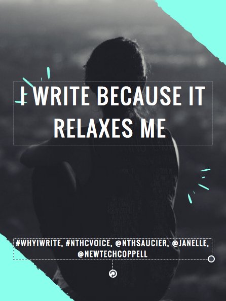 cstephan8177's tweet photo. #WHYIWRITE, #NTHCVOICE, @NTHSAUCIER, @JANELLE, @NEWTECHCOPPELL https://t.co/KtO8dahnlI