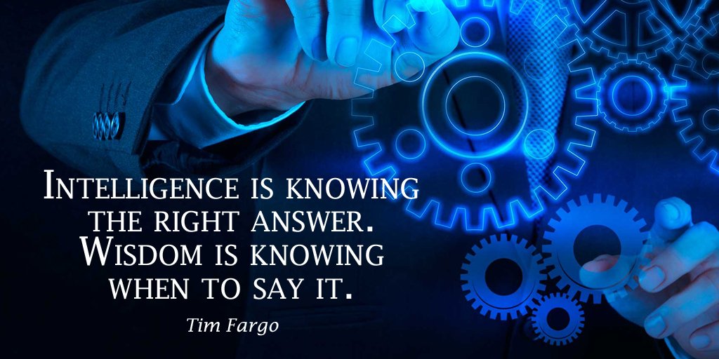 wepowerinfinity's tweet photo. Intelligence is knowing the right answer. Wisdom is knowing when to say it. - Tim Fargo @wepowerinfinity -
 https://t.co/UJm8yW9pYg #quote https://t.co/3fdqByPHrR