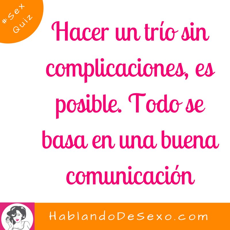 hablodesexo's tweet photo. Hacer un trío sin complicaciones, es posible. Todo se basa en una buena comunicación #FrasesHDS #ATBOct #Bloggers #SexQuiz https://t.co/jlVGzsMG9v