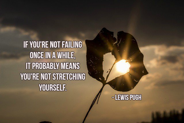gary_hensel's tweet photo. If you're not failing once in a while, it probably means you're not stretching yourself. - Lewis Pugh #quote https://t.co/N9p09lGOSf
