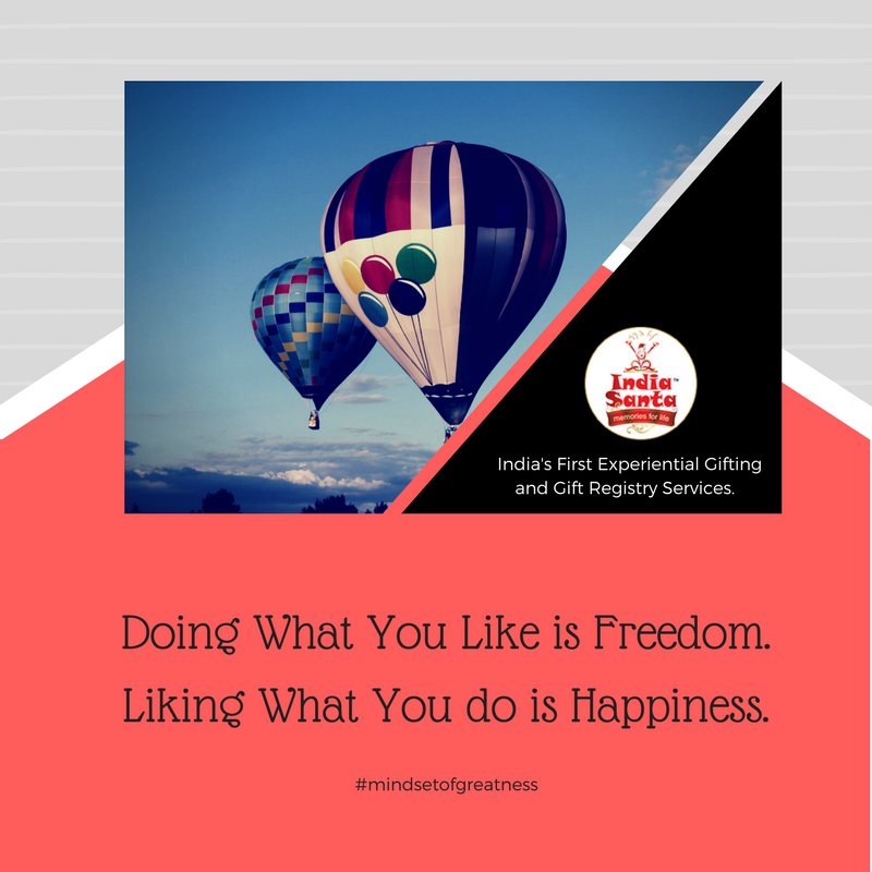 Indiasantagift's tweet photo. Doing What You Lie is Freedom. Liking What You Do is Happiness. #mindsetofgreatness https://t.co/e02nuFJQNR