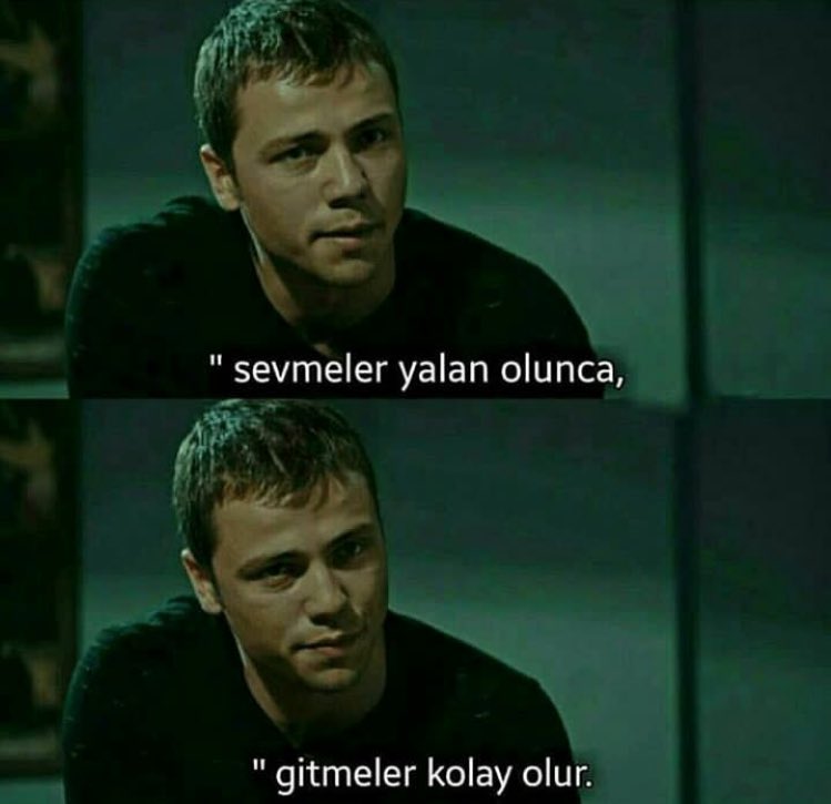 Sevmeler yalan olunca, gitmeler kolay olur.

#Söz