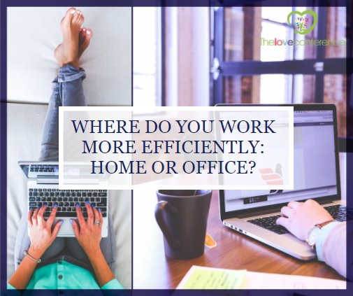 loveconferences's tweet photo. Where do you work more efficiently, home or office? #woman #success #career #motivation #theloveconference https://t.co/Iv7uQ0sfMA https://t.co/pNz8nCyQAp