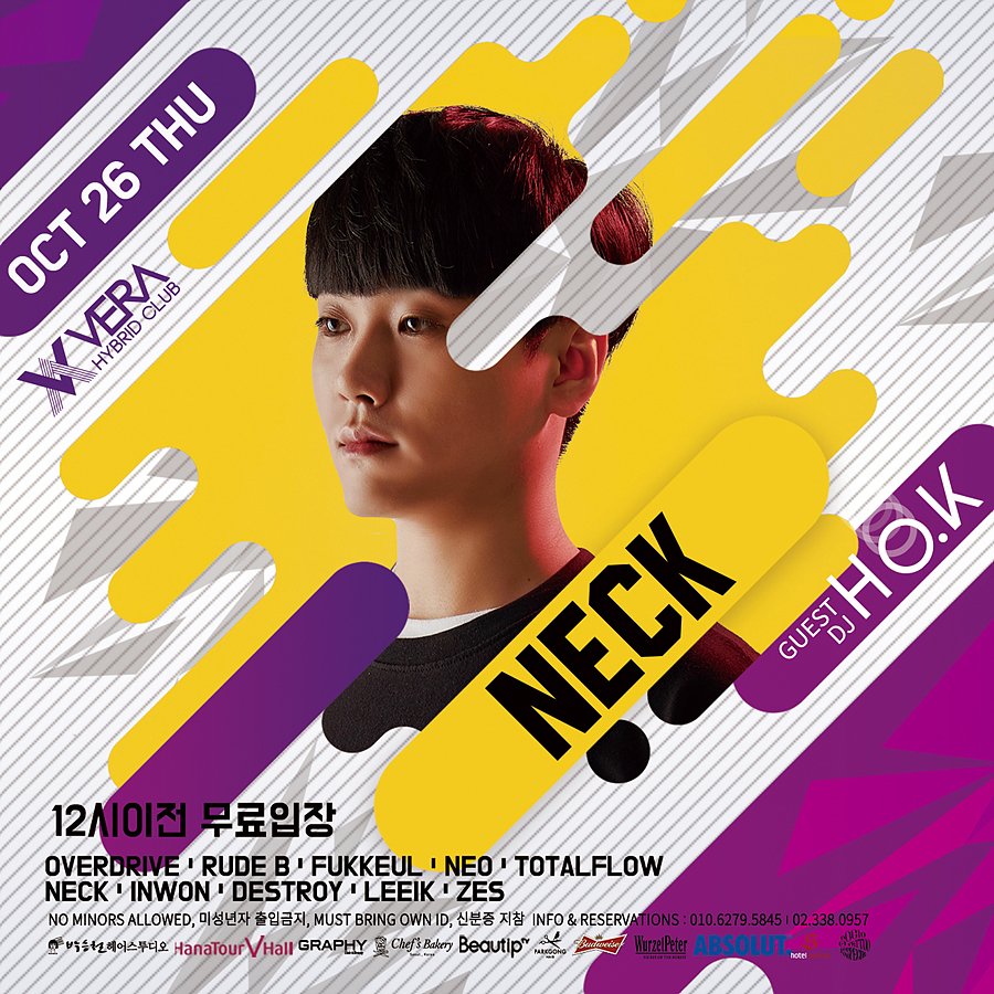 2017년 10월 26일 목요일
<NECK>
VERA DJ NECK
음악과 영상을 동시에 눈과 귀를 호강시켜줄 퍼포먼스
또 하나 게스트 <dj ho.k> SOCIO ISSPECIPL TATTOO에서 무작위로 3분을 추첨해 
20만원 상당의 타투상품권