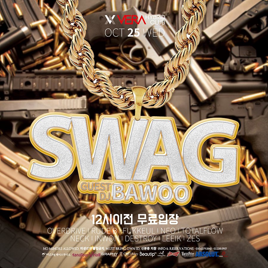 2017년 10월 25일 수요일 
<SWAG>
하이브리드 클럽 베라의 힙합시리즈 파티! 스웨그!
베라의 색다른 매력을 느껴 보세요.
GUEST DJ BAWOO 의 바이브도 기대하세요!렛츠기릿
<클럽베라 모든문의 - 010.6279.5845>
