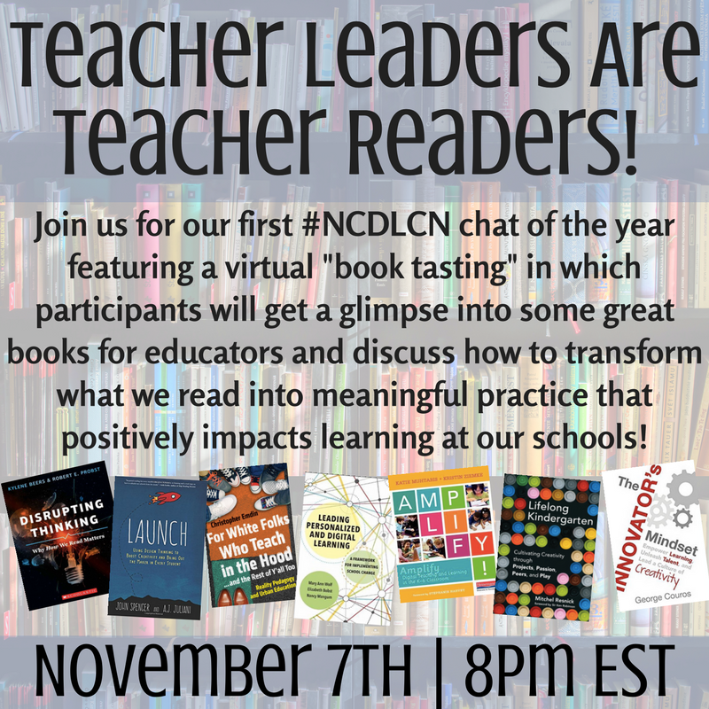 jenniferlagarde's tweet photo. Join us at 8pm on 11/7 for #NCDLCN chat! We're having a virtual "book tasting" b/c Teacher Leaders Are Teacher Readers! https://t.co/cZ1cIQKTyh