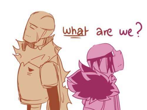 " W-What Are we...?"