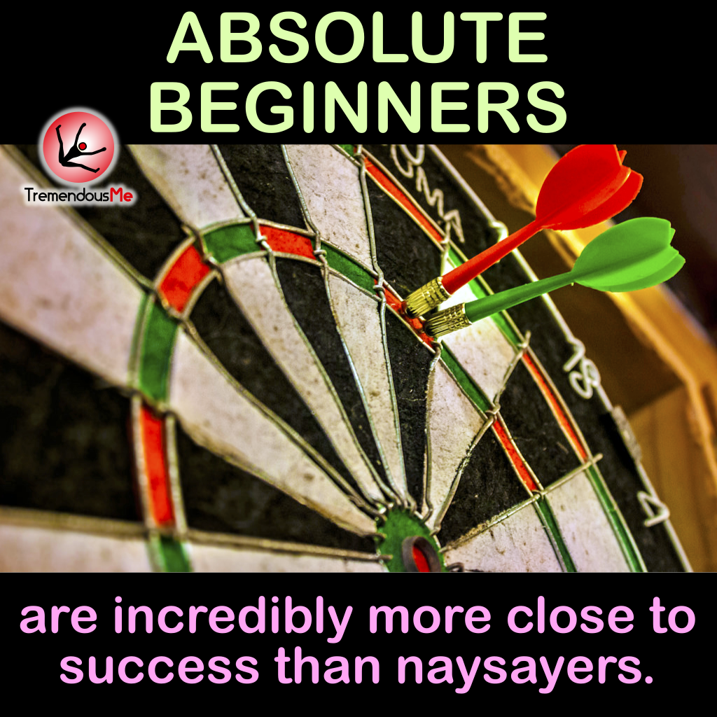 TremendousMeApp's tweet image. Absolute beginners are incredibly more close to success than naysayers. #absolutebeginners #beginners #closetosuccess #success #naysayers