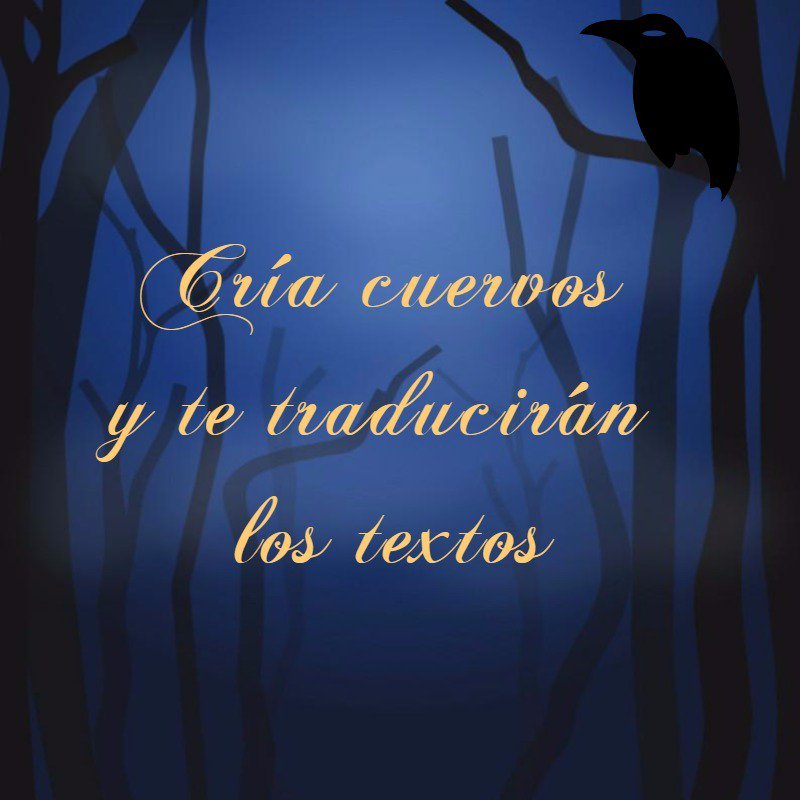 Laia_Chiva's tweet photo. Cría cuervos y te traducirán los textos 🌕🌕🌕 #Dichosparatraductores https://t.co/41B7HmeTbY