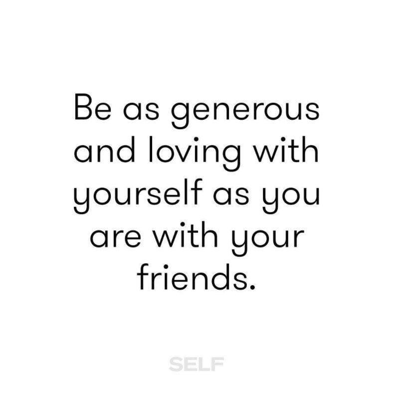When negative self-talk creeps in, ask yourself: "Would I say that to a friend?"