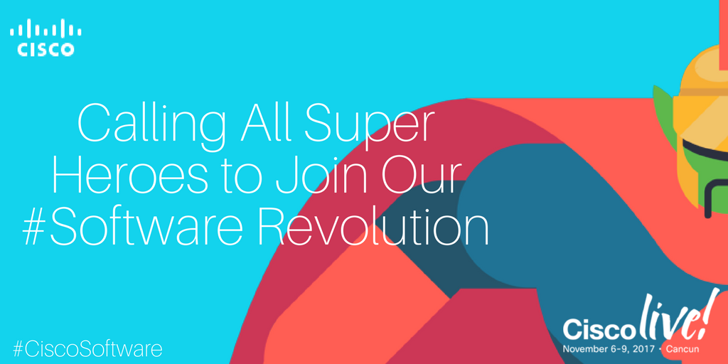 CiscoSoftware's tweet photo. Calling all super heros to join our #software revolution at Cisco LIVE Cancun #CiscoLiveLA https://t.co/0MXB3IN2fQ
