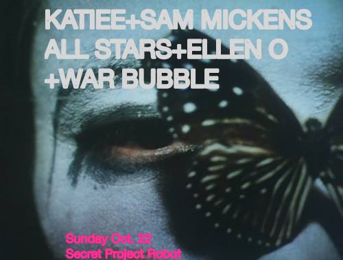 SmhoakMosheein's tweet image. @sammickens made this flier for the show tonight with @katieeband and us, @war_bubble. early show! doors at 7! we open!