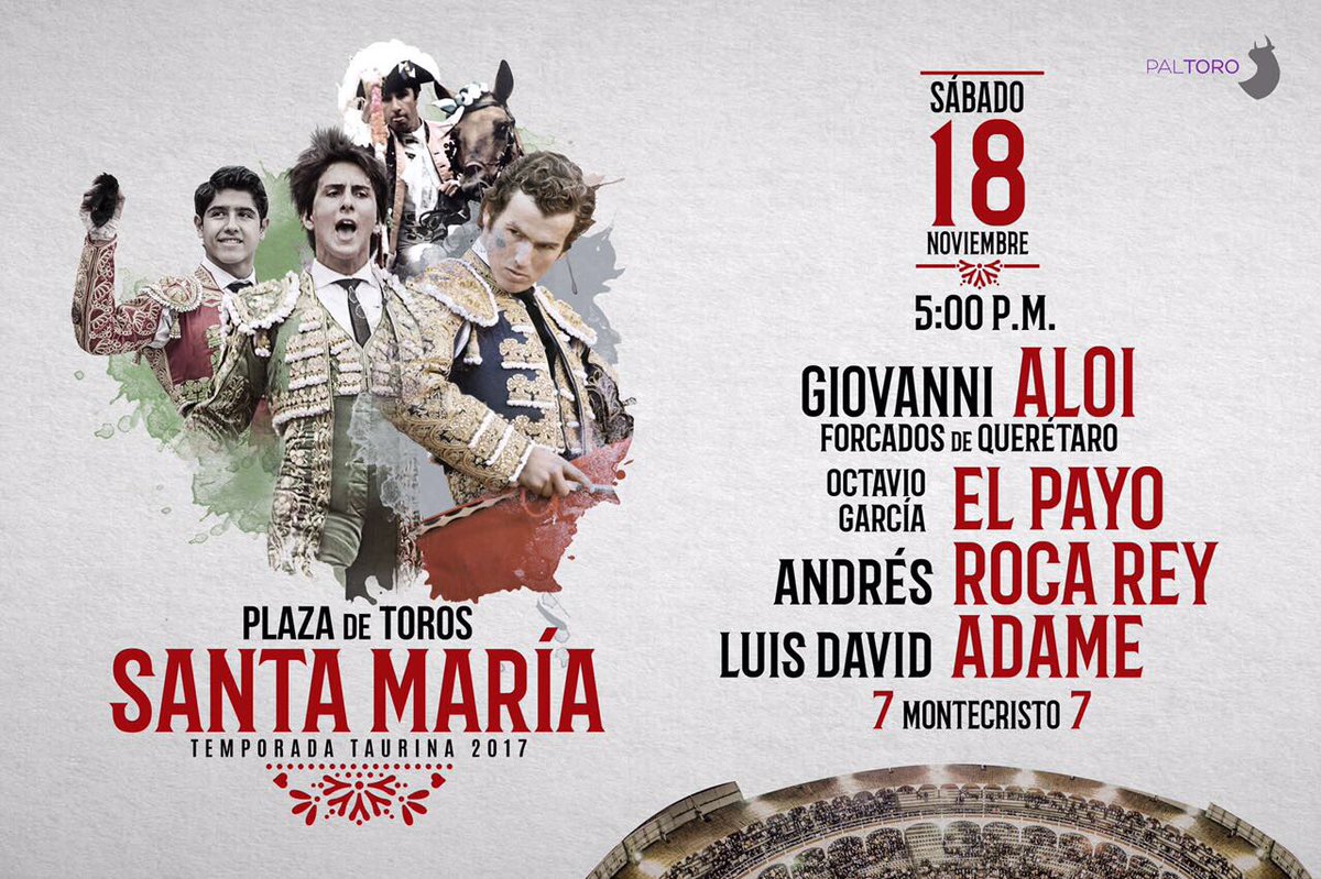 Presentó la siguiente corrida en la Santa Maria de Queretaro!! CARTELAZO con promoción del “Buen Fin”... Boletos Generales y Cervezas al 2x1