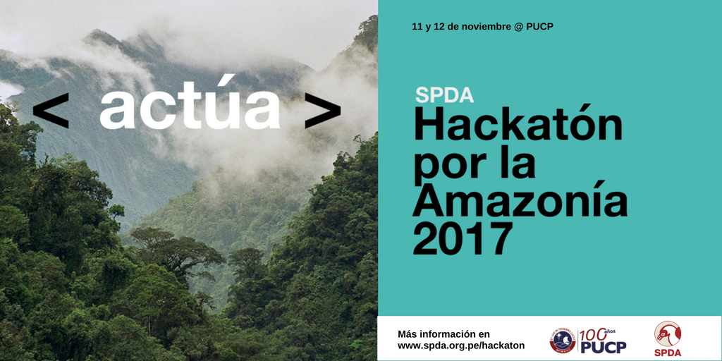 Actúa. Participa en la Hackatón por la Amazonía 2017. Tecnología e innovación a favor de la Amazonía. Inscríbete en pucp.edu.pe/D0DQnH