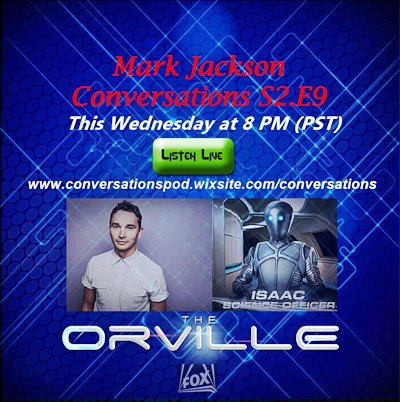Conversradio's tweet photo. This Wednesday 8PM PST (11/8) @TheOrville #ScienceOfficerIsaac @markjacksonacts joins #MikeDowler & @BonnieBellG for Conversations S2E9! https://t.co/d7fw6SRf5p