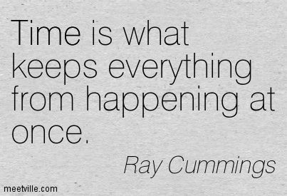 RomanusBerg's tweet photo. #Time is what keeps #everything from happening at #once. I know that--I seen it in print too!
#RayCummings https://t.co/WeUfn1XT7h
