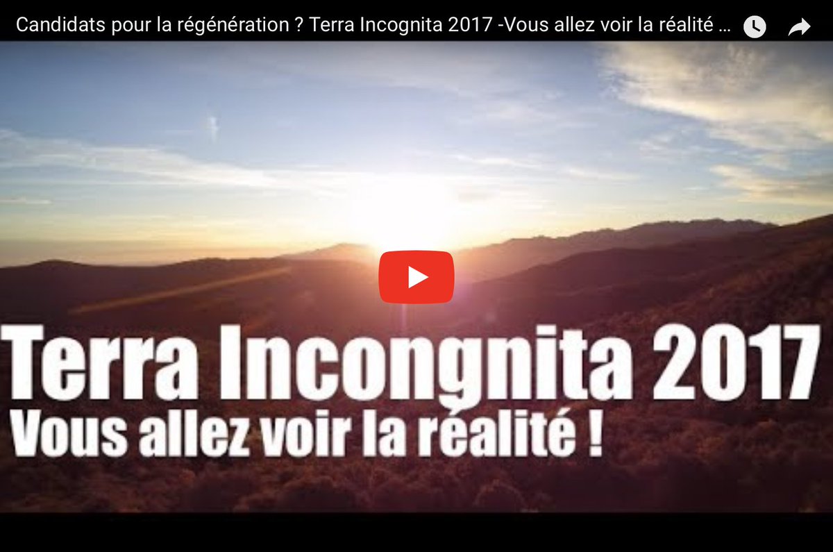 CANDIDATS POUR LA RÉGÉNÉRATION ? TERRA INCOGNITA 2017 - VOUS ALLEZ VOIR LA RÉALITÉ regenere.org/videos/le-top-…