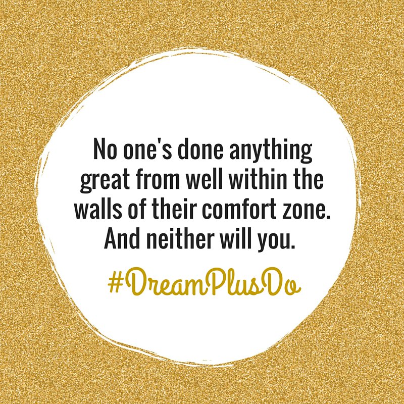 LisaSteadman's tweet photo. No one's ever done anything truly GREAT from well within the walls of their comfort zone. #DreamPlusDo https://t.co/juGHu8zdCM