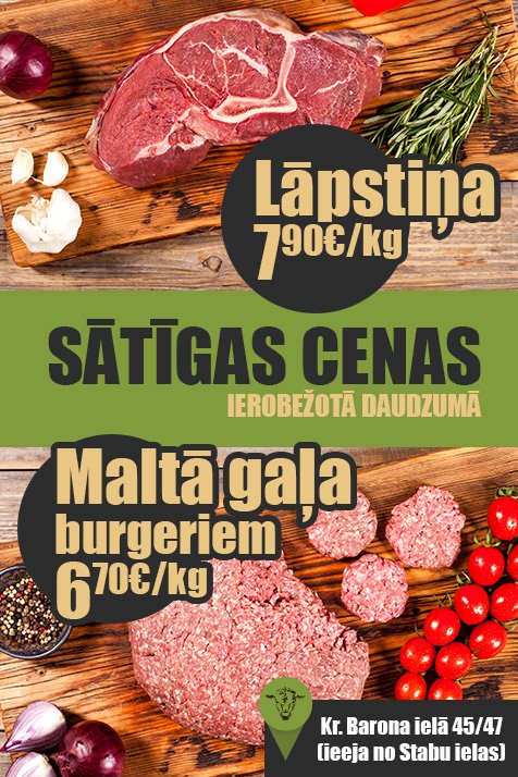 6.-7.11:
* maltā gaļa burgeriem 6,70€/kg (bija 8€/kg)
* lāpstiņa 7,90€/kg (bija 9,20€/kg) 
Veikals: Kr. Barona 45/47 (ieeja no Stabu ielas)