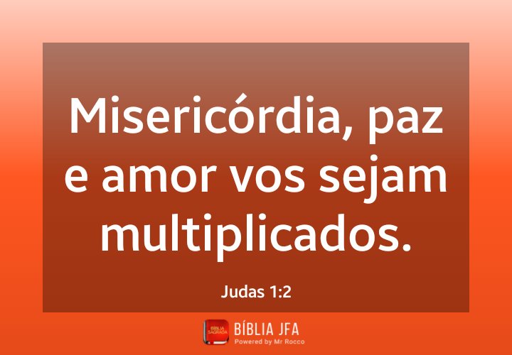 "Misericórdia, paz e amor vós sejam mulplicadas."