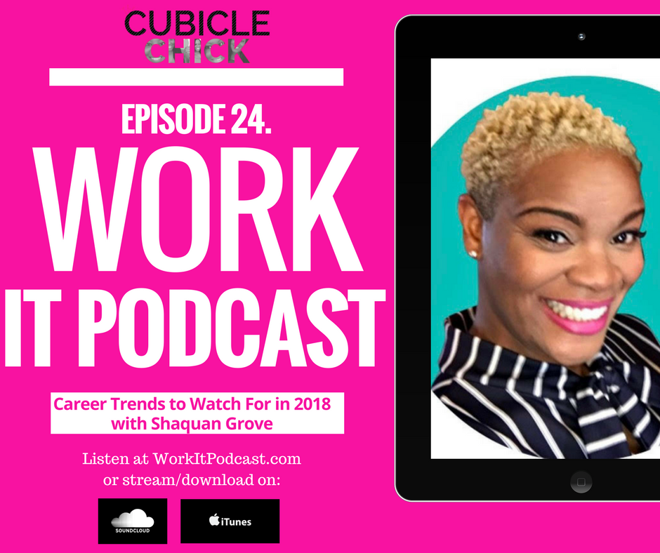 TheCubicleChick's tweet photo. New #WorkItPodcast! My guest @coachshaquan and I are sharing career trends to watch for in 2018. Listen here: https://t.co/BHIwocXe9h https://t.co/jT6LysPNoH