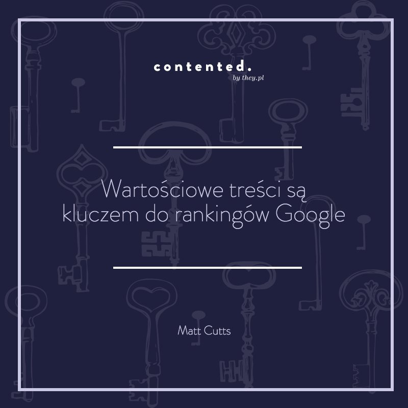ContentedByThey's tweet image. Wracamy z #mondaycontent! Dziś nowy cytat, prosto od Matta Cuttsa, inżyniera oprogramowania #Google.