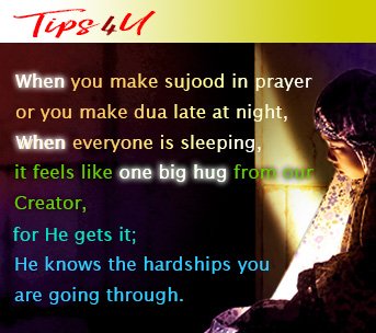 AbtIslamNet's tweet photo. Tips 4U: When you are in sujood or make dua late at night, treat it like Allah is embracing you &amp; only you! 

#MondayMotivation #Tips4U https://t.co/1lomnloq4o