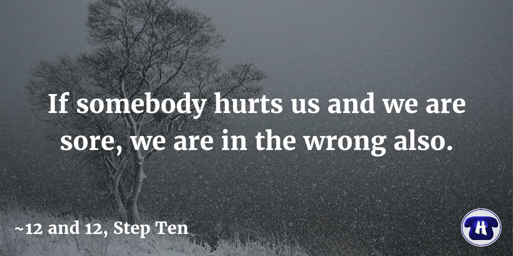 hopelinksdirect's tweet image. If somebody hurts us and we are sore, we are in the wrong also. #12and12 #StepTen