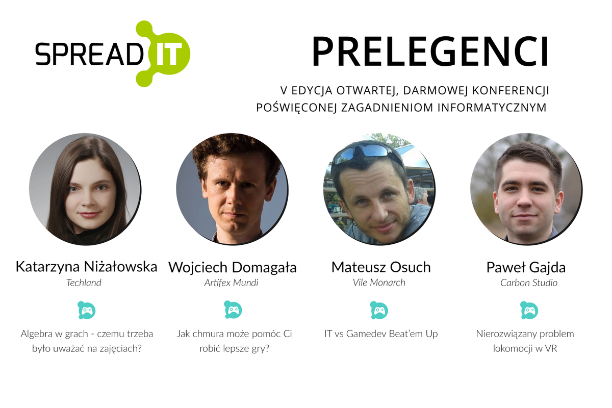 SpreadITpl's tweet photo. Poznaj prelegentów, którzy podzielą się swoją wiedzą z uczestnikami konferencji w ramach ścieżki GameDev! @wojtekdo @gawelpajda @zbiq13 https://t.co/GyqgCuEkNB