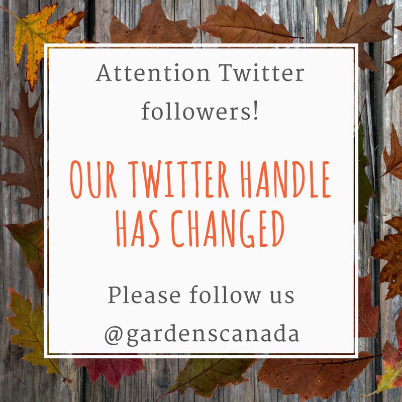 Good morning! Please note that our Twitter address is now @gardenscanada! Please follow us there for all Canadian Garden Council news!