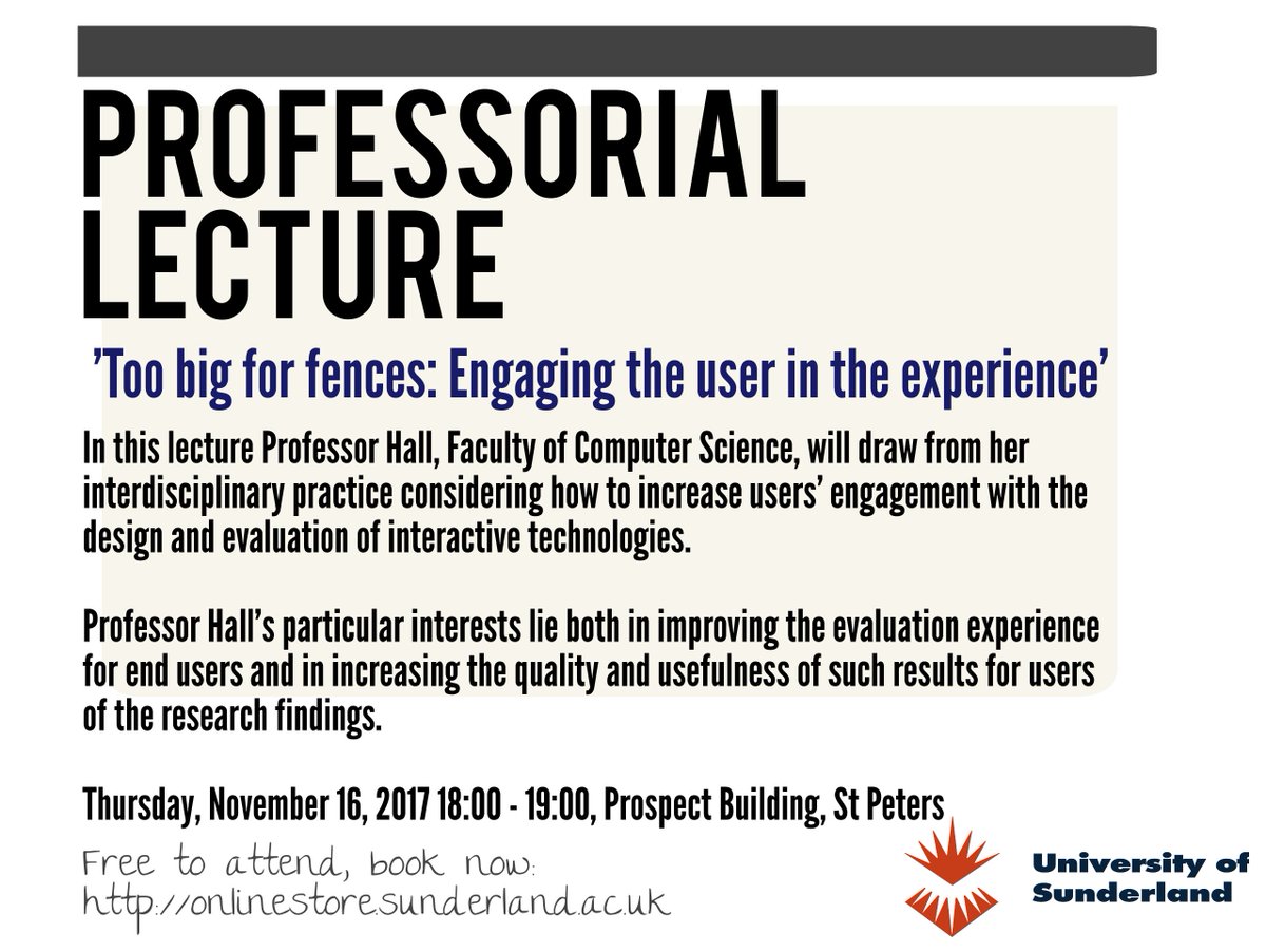 Prof Lynne Hall 'Too big for fences; Engaging the user in the experience, Thursday 16th November, 6pm bit.ly/2iAaW6Y