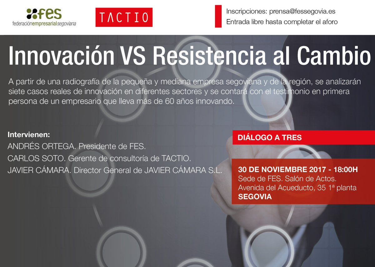 TACTIO (@tactio_) on Twitter photo Diálogo a 3: <a href="/FES_Segovia/">FES Empresas Segovia</a> <a href="/JavierCamaraIG/">JAVIER CAMARA SL</a> y @TACTIO
📅30 noviembre
📍Segovia
⏰18.00h
📝bit.ly/2hbfdx3
#⃣ #InnovaciónVSresistencia Diálogo a 3: <a href="/FES_Segovia/">FES Empresas Segovia</a> <a href="/JavierCamaraIG/">JAVIER CAMARA SL</a> y @TACTIO
📅30 noviembre
📍Segovia
⏰18.00h
📝bit.ly/2hbfdx3
#⃣ #InnovaciónVSresistencia