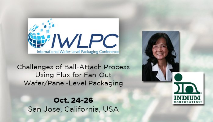 IndiumCorp's tweet photo. We're at #IWLPC in CA this week, with a presentation from our own Research Chemist Dr. Yan Liu on #FOWLP and PLP: https://t.co/ZxhsxB3qla https://t.co/HnuJiZYa1f