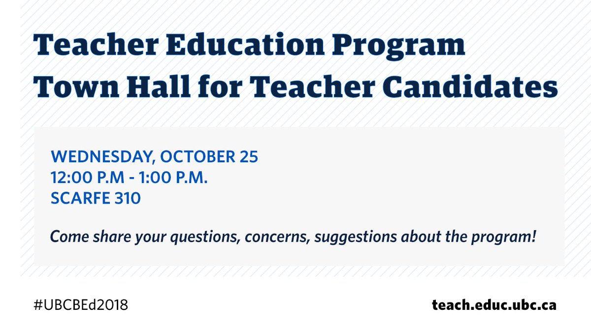 Teacher candidates, look forward to seeing you today at 12pm in Scarfe 310 for the Town Hall #UBCBEd2018 #haveyoursay
