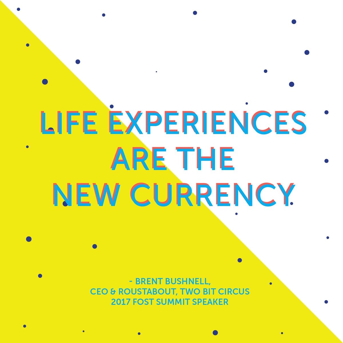 FoSTorg's tweet photo. A little #WednesdayWisdom from #FoST2017 Speaker @brentbushnell https://t.co/y9tmMDQObO