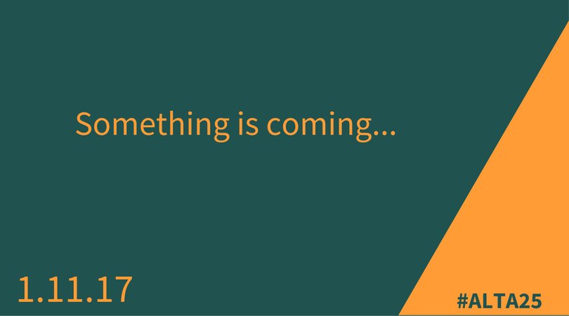ALTA_TT's tweet photo. In celebration of ALTA's 25th anniversary we're launching something HUGE! Any guesses?
November 1, 2017
Stay tuned.
#ALTA25 https://t.co/gXJpwMfX9y