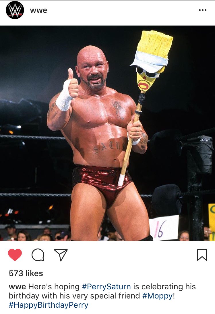 So happy wished Perry Saturn a happy birthday...and even happier they used the pick of him with Scotty 2 Moppy. 