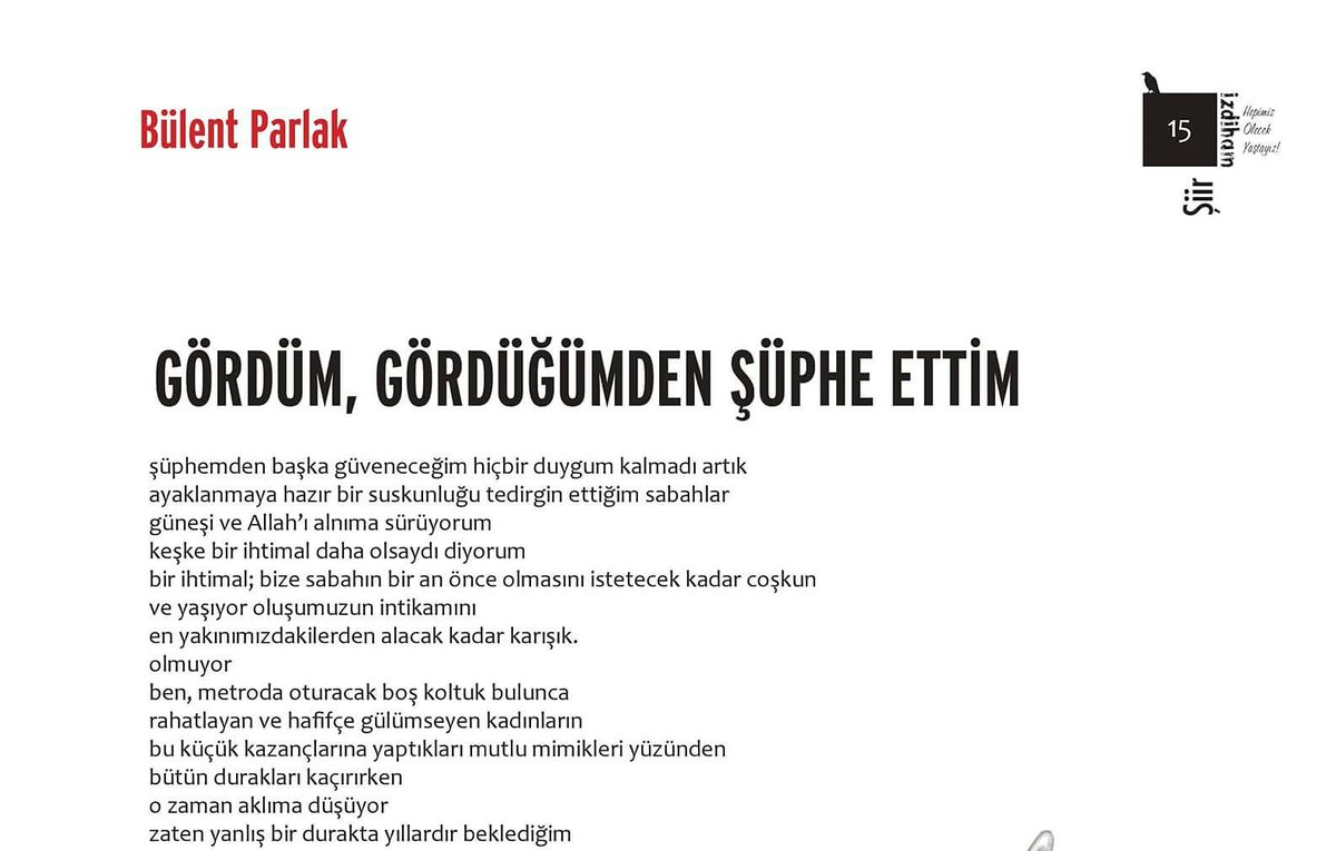 gülmeye acı düştü mü bir kez
dizlerinden vurulmuş bir hayat kadar koşmaya başlardım. #BülentParlak #İzdihamdergi