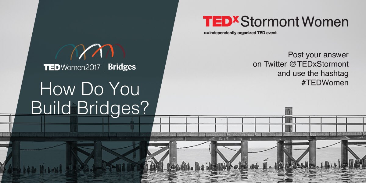 evagrosman's tweet image. #TEDxStormont Women is only one week away. Please tell us how do you build bridges? Post your answer using hashtag #TEDWomen. Please RT.