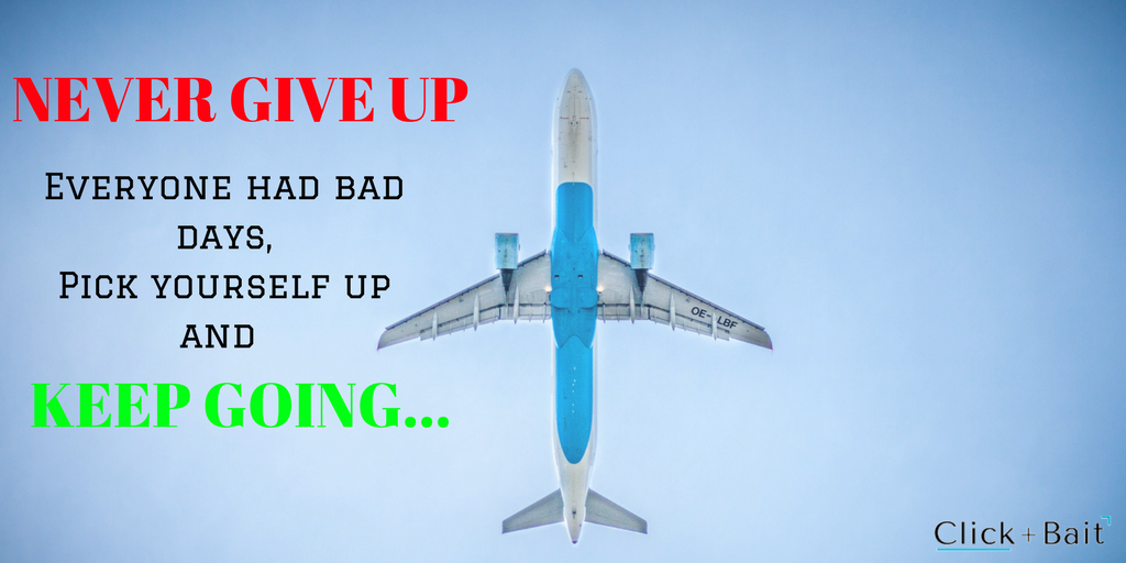 MyClickBait_'s tweet photo. NEVER GIVE UP Everyone had bad days, Pick yourself up and KEEP GOING...#digitalmarketing #digitalmarketingtraining https://t.co/uiLmURAnR9