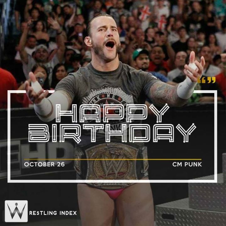 Happy Birthday to the former WWE Champion CM PUNK.
.  