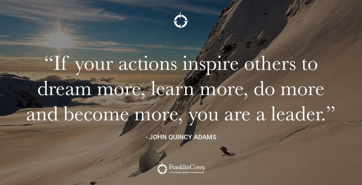 #QOTD 'If your actions inspire others to dream more, learn more, do more and become more, you are a leader.' - John Quincy Adams