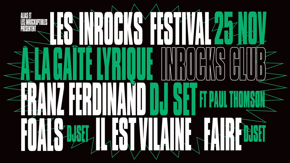 . <a href="/Franz_Ferdinand/">Franz Ferdinand</a> <a href="/foals/">FOALS</a>
<a href="/fairemusic/">FAIRE</a> seront en DJ set et <a href="/IlEstVilaine/">Il Est Vilaine</a> en live le soir du 25 à <a href="/lesinrocks/">Les Inrockuptibles</a> Festival bit.ly/InrocksClubGL